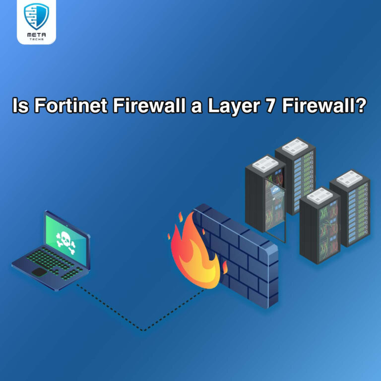 Is Fortinet Firewall a Layer 7 Firewall?