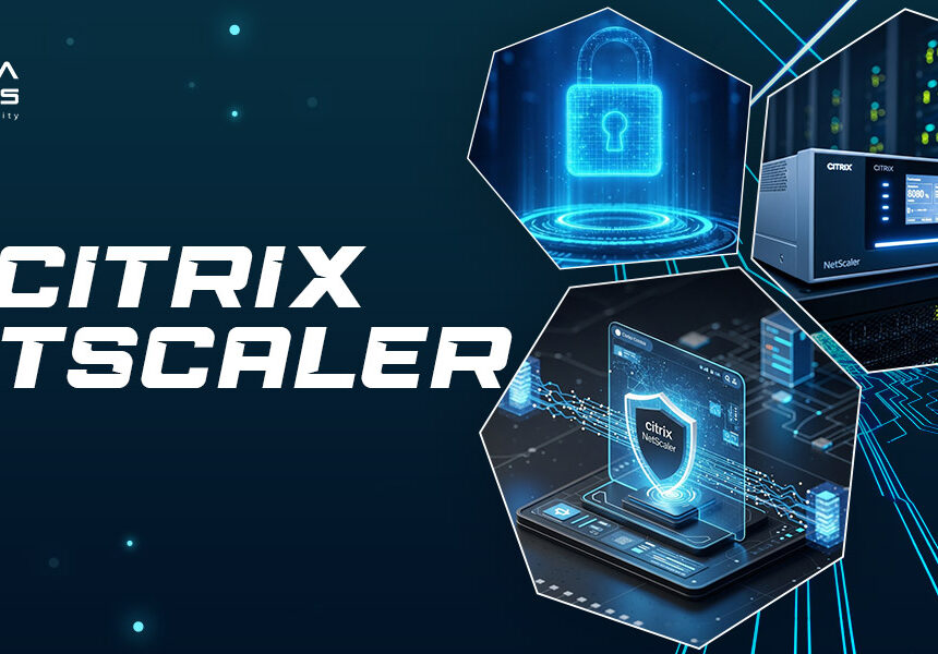 Citrix NetScaler Vulnerability: What Happened and Why It Matters