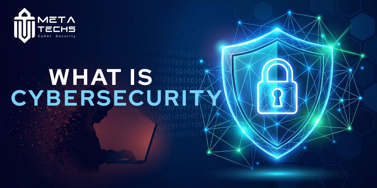 What is Cybersecurity? How Meta-Techs Protects Businesses in UAE