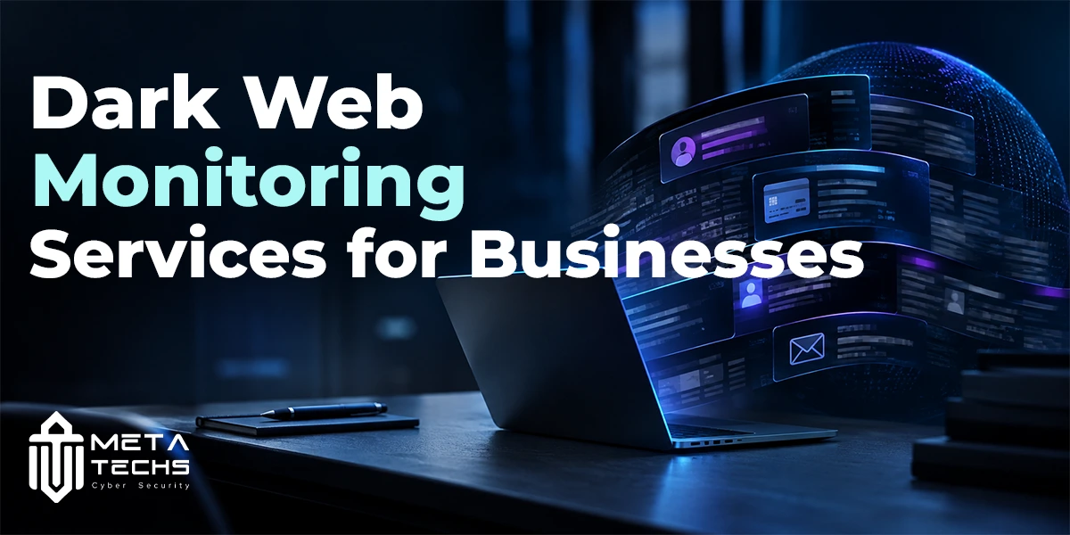 Dark Web Monitoring for Businesses: How It Works and Why It Matters